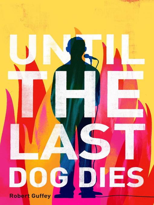 Title details for Until the Last Dog Dies by Robert Guffrey - Available